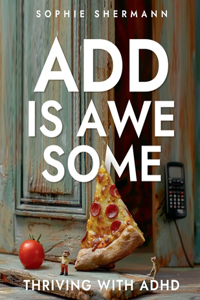 ADD is Awesome