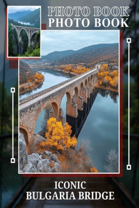 Iconic Bulgaria Bridge Photo Book
