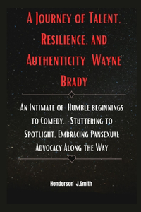 Journey of Talent, Resilience, and Authenticity Wayne Brady