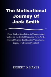 The Motivational Journey Of Jack Smith