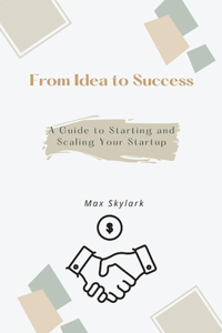 From Idea to Success
