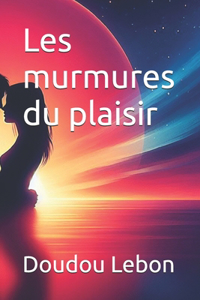 Les murmures du plaisir