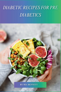 Diabetic Recipes for Pre Diabetics