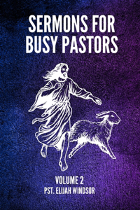 Sermons For Busy Pastors (Volume 2)