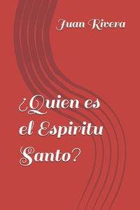 Quien es El Espiritu Santo?