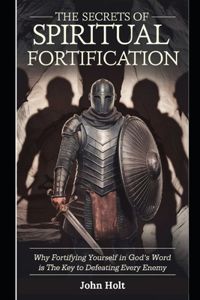 Secrets of Spiritual Fortification