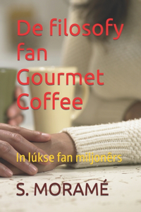 De filosofy fan Gourmet Coffee