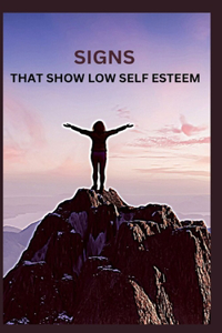 Signs That Show Low Self Esteem