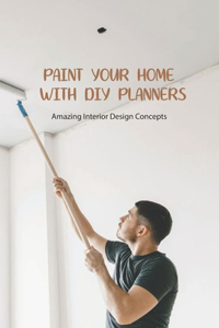 Paint your home with DIY Planners