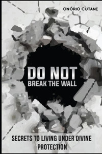 Do Not Break The Wall!