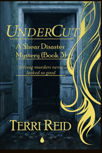 UnderCut - A Shear Disaster Mystery (Book Three)