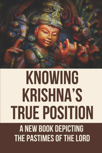 Knowing Krishna's True Position