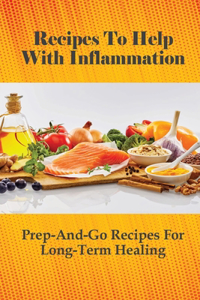 Recipes To Help With Inflammation