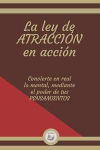 La Ley de Atracción En Acción