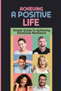 Achieving A Positive Life