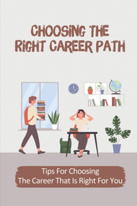 Choosing The Right Career Path