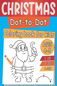 Christmas Dot to Dot Coloring Book for Kids Ages 4-8