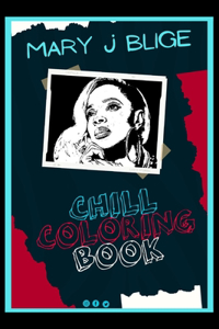 Mary J Blige Chill Coloring Book