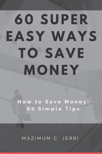 60 Super Easy Ways to Save Money