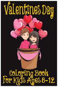 Valentines Day Coloring Book for Kids Ages 8-12