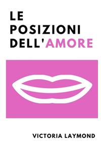 Le Posizioni Dell'Amore