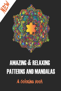 Amazing & Relaxing Patterns And Mandalas