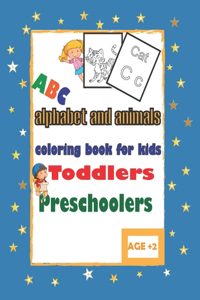 Abc Alphabet and Animals Coloring Book for Kids Toddlers Preschoolers
