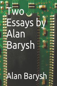 Two Essays by Alan Barysh