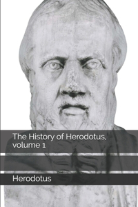 The History of Herodotus, volume 1