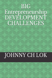 BIG Entrepreneurship DEVELOPMENT CHALLENGES