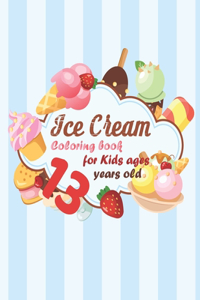 Ice Cream Coloring book for kids ages 13 years old