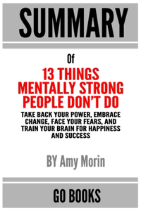 Summary of 13 Things Mentally Strong People Don't Do