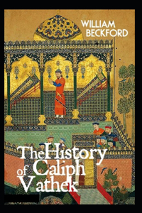 The History of Caliph Vathek Annotated