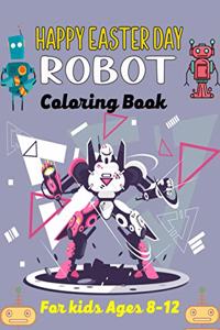 HAPPY EASTER DAY ROBOT Coloring Book For Kids Ages 8-12