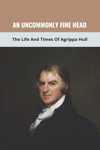 Uncommonly Fine Head