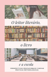 O leitor literário, o livro e a escola
