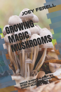 Growing Magic Mushrooms