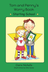 Tom and Penny's Worry Book - Starting School