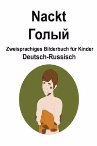 Deutsch-Russisch Nackt / Голый Zweisprachiges Bilderbuch für Kinder