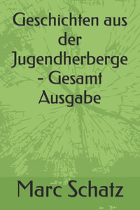 Geschichten aus der Jugendherberge - Gesamt Ausgabe