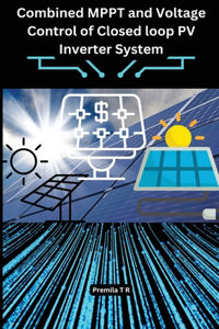 Combined MPPT and Voltage Control of Closed loop PV Inverter System