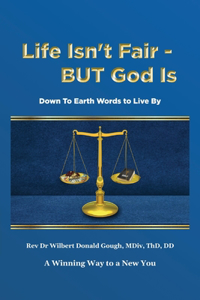 Life Isn't Fair - But God Is!