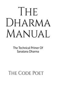 The Dharma Manual: The Technical Primer of Sanatana Dharma