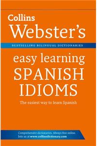 Collins Webster's Easy Learning Spanish Idioms