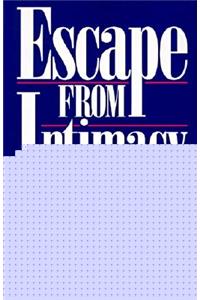 Escape from Intimacy