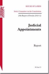Judicial Appointments: Report 25th Report of Session 2010-12