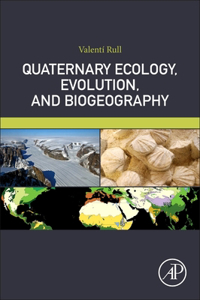 Quaternary Ecology, Evolution, and Biogeography