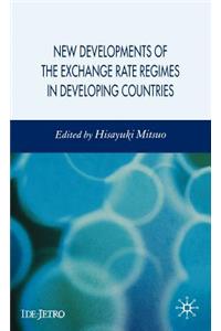 New Developments of the Exchange Rate Regimes in Developing Countries