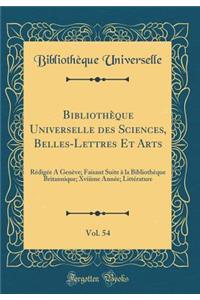 Bibliothèque Universelle des Sciences, Belles-Lettres Et Arts, Vol. 54: Rédigée A Genève; Faisant Suite à la Bibliothèque Britannique; Xviiime Année; Littérature (Classic Reprint)