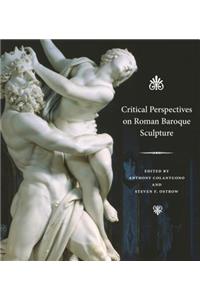 Critical Perspectives on Roman Baroque Sculpture